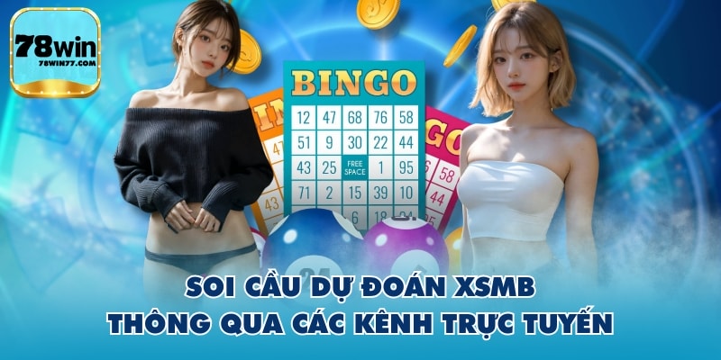 Soi cầu dự đoán XSMB thông qua các kênh trực tuyến