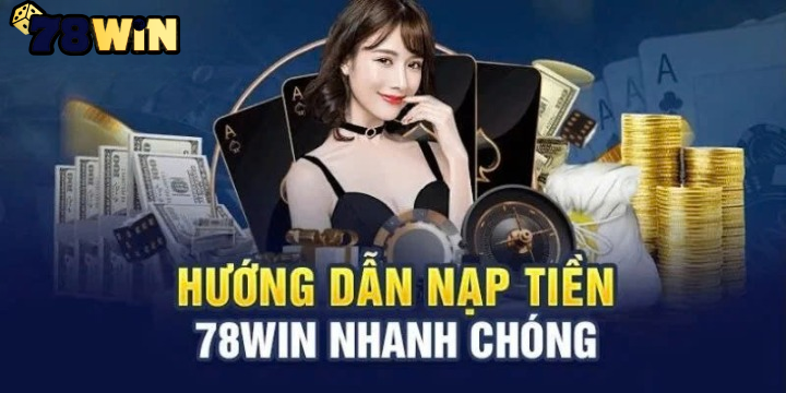 Nạp Lần Đầu 78win bằng thẻ cào điện thoại có được không?